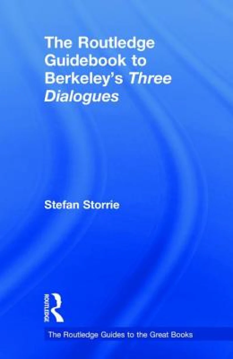 The Routledge Guidebook to Berkeley’s Three Dialogues