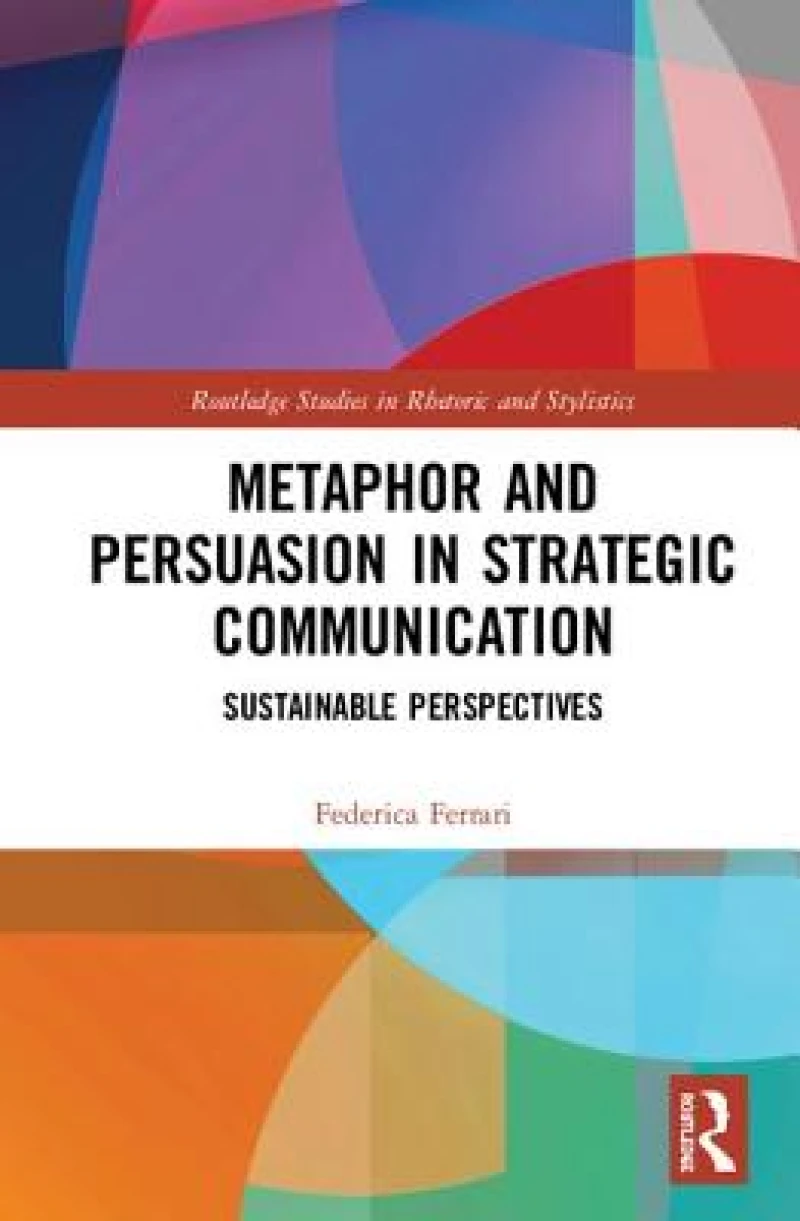 Metaphor and Persuasion in Strategic Communication
