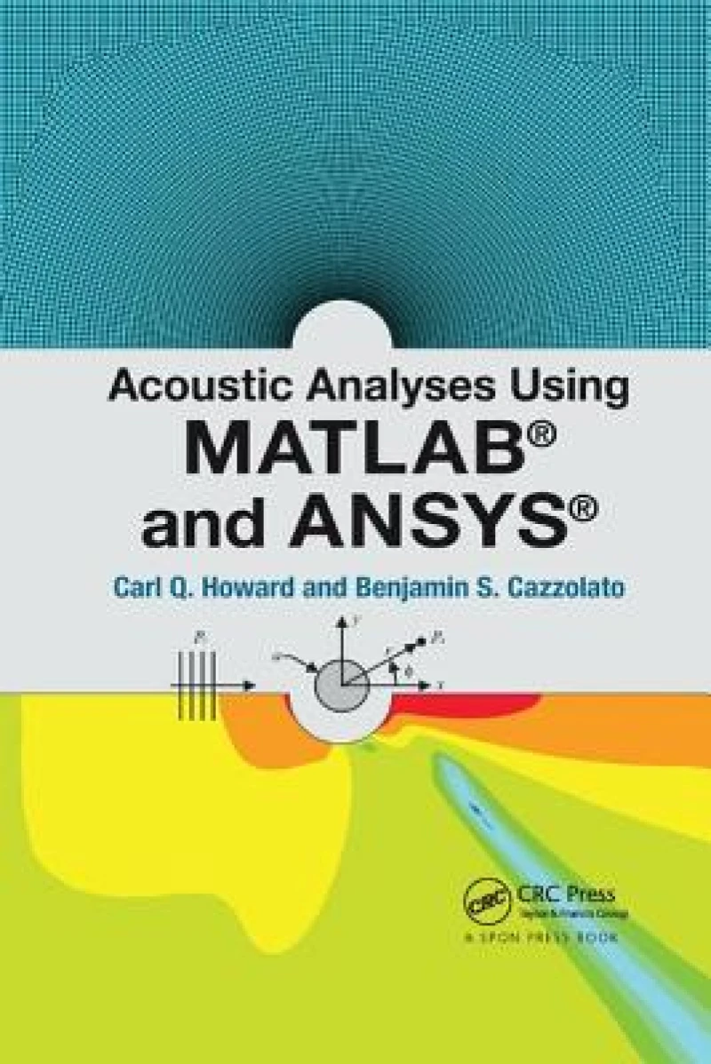 Acoustic Analyses Using Matlab® and Ansys®