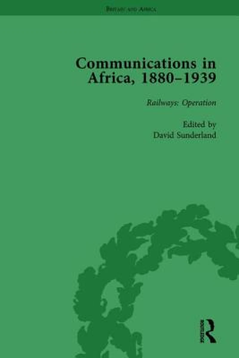 Communications in Africa, 1880–1939, Volume 3