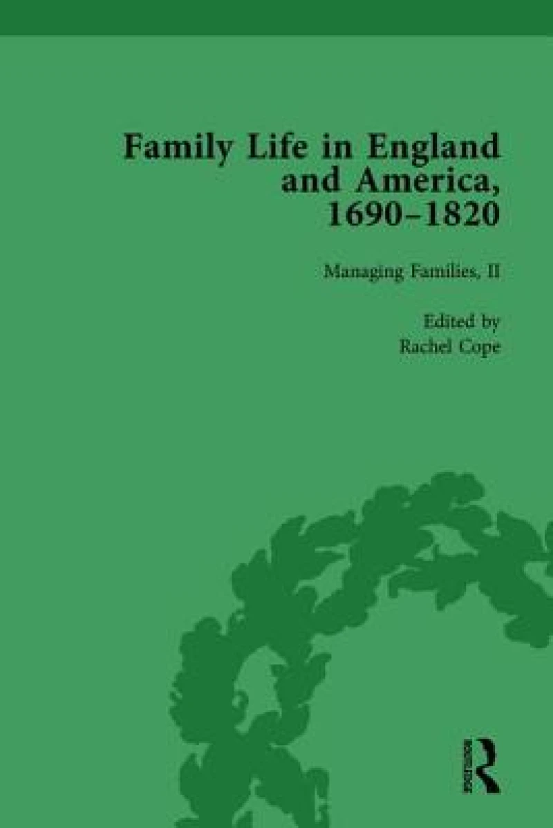 Family Life in England and America, 1690–1820, vol 4
