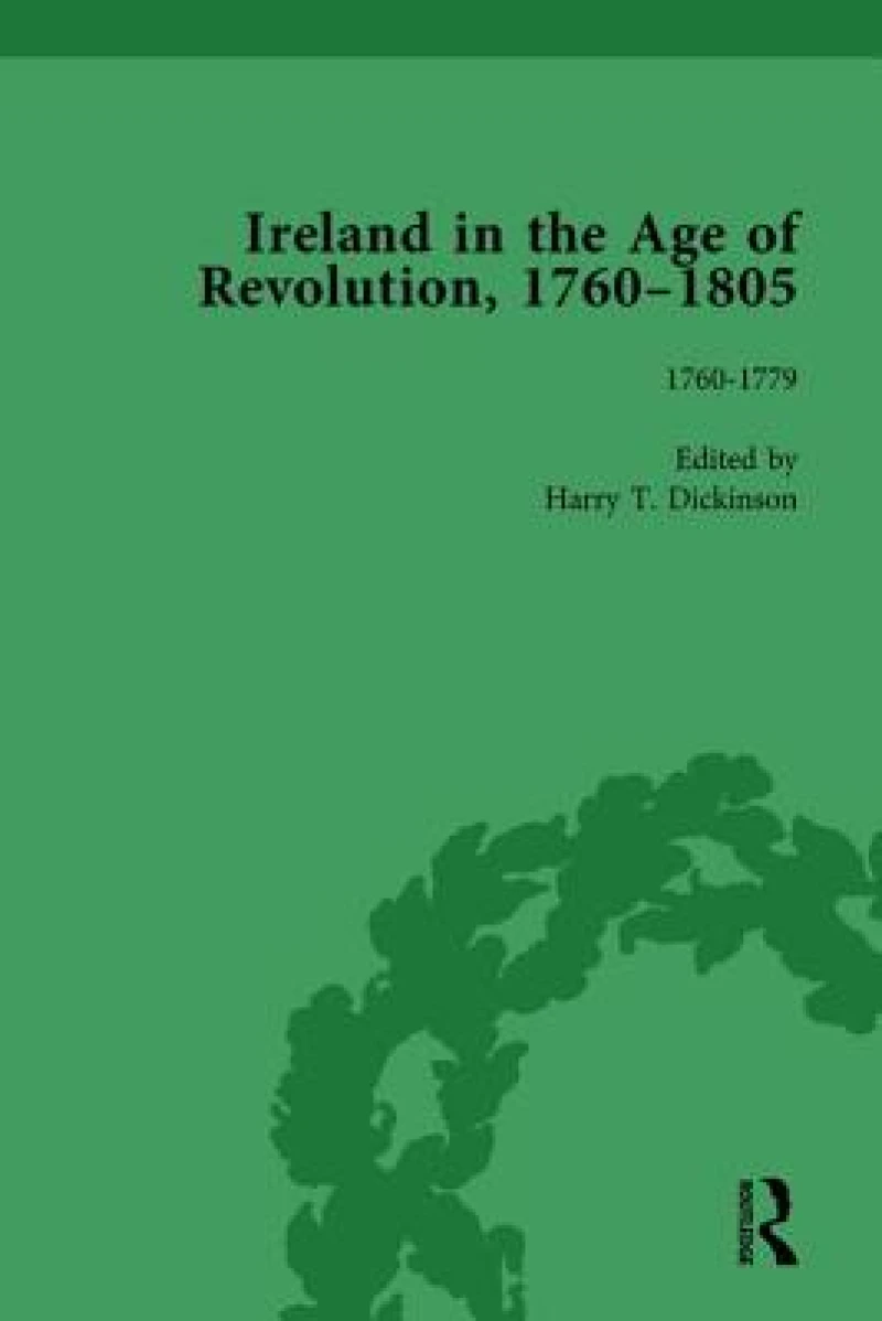 Ireland in the Age of Revolution, 1760–1805, Part I, Volume 1
