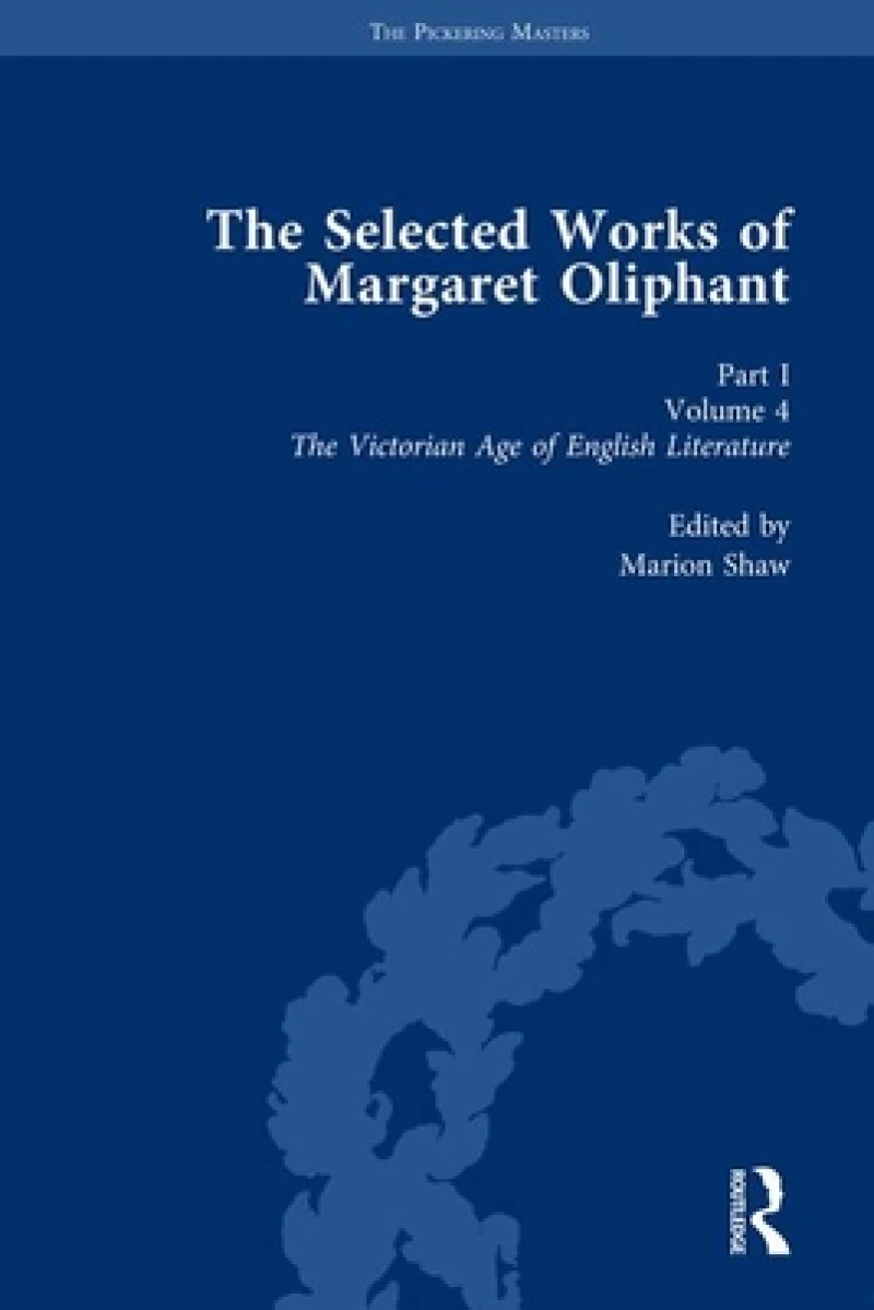 The Selected Works of Margaret Oliphant, Part I Volume 4