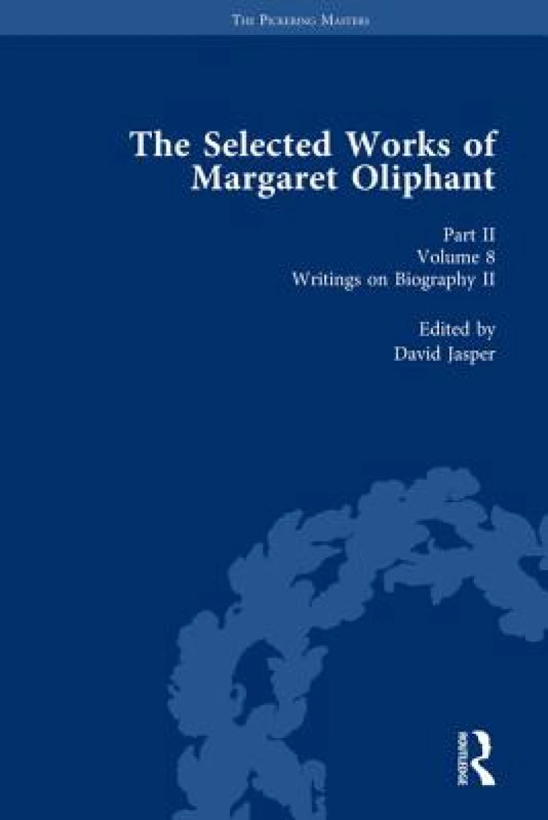 The Selected Works of Margaret Oliphant, Part II Volume 8