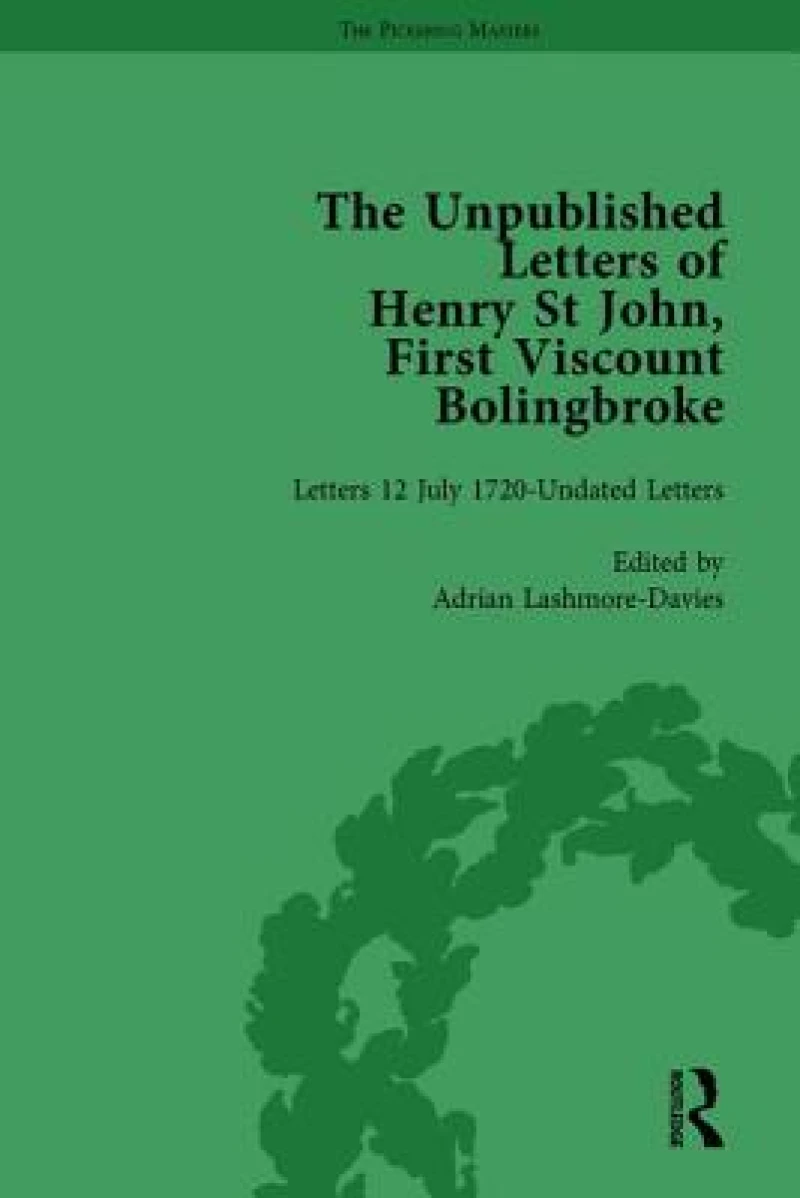 The Unpublished Letters of Henry St John, First Viscount Bolingbroke Vol 5