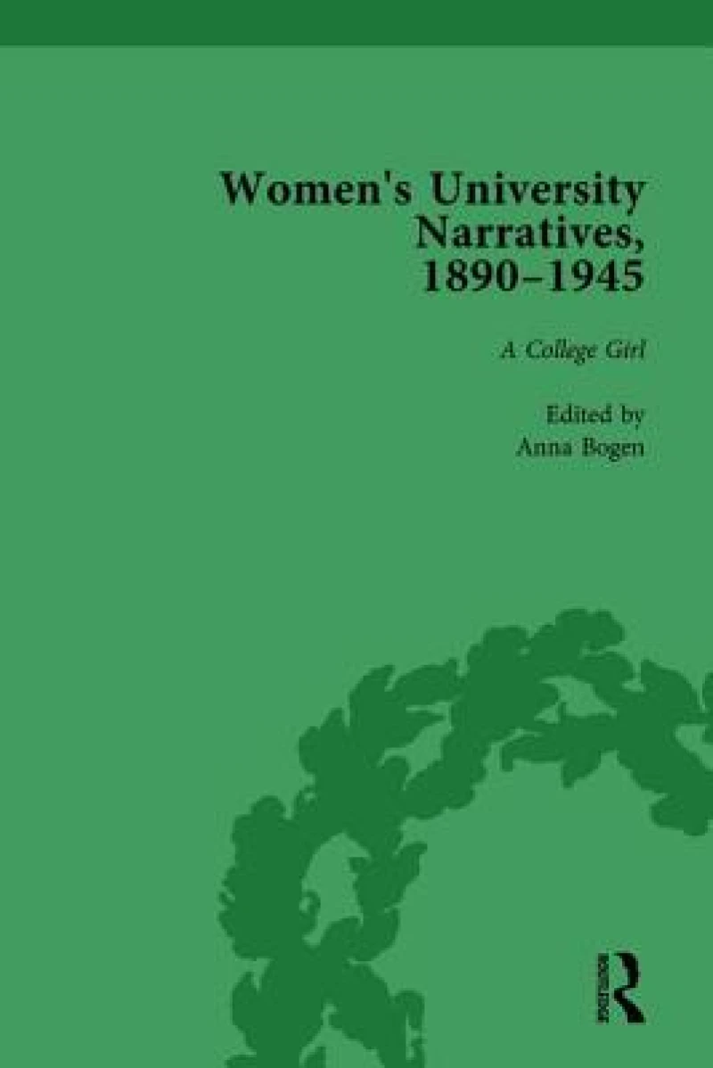 Women's University Narratives, 1890–1945, Part I Vol 3