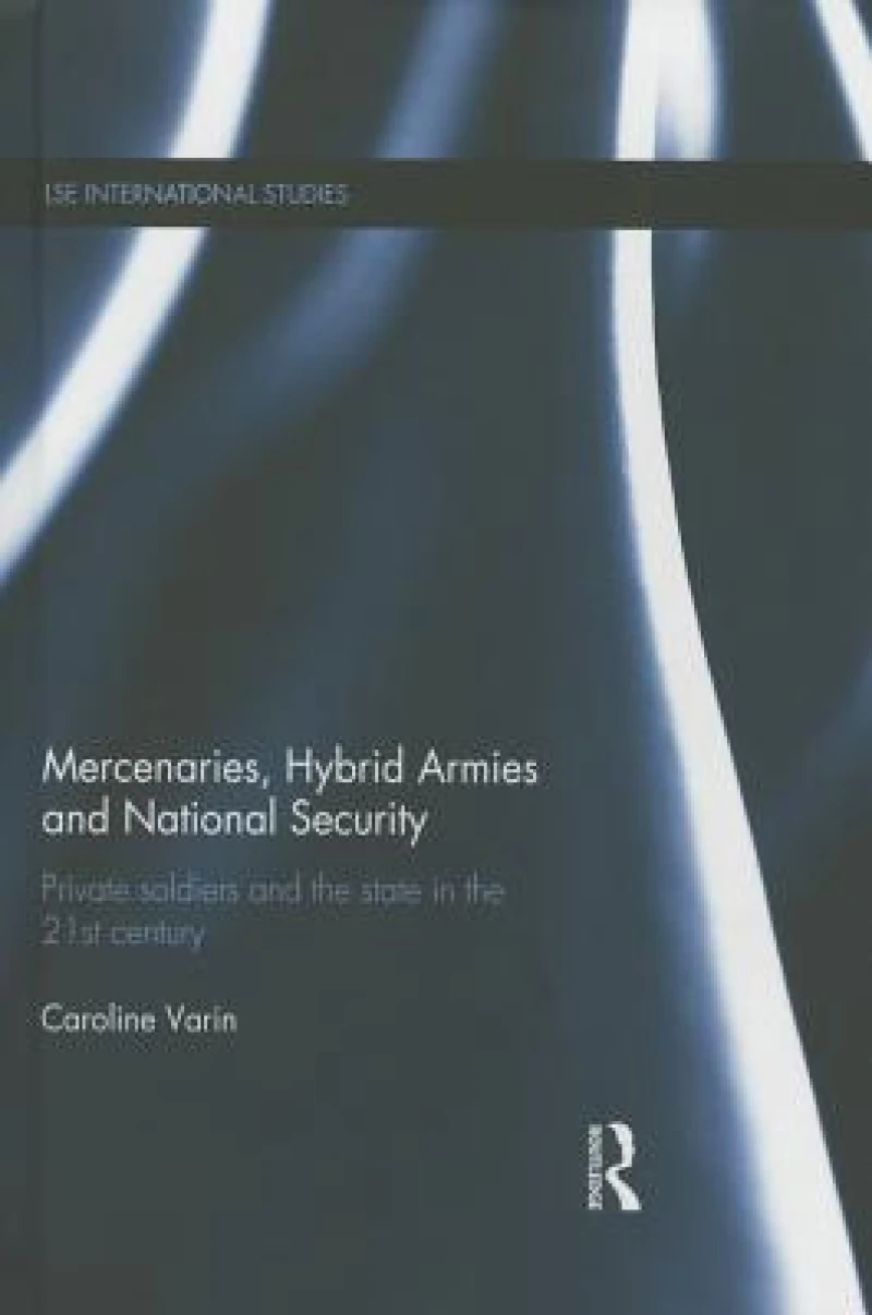 Mercenaries, Hybrid Armies and National Security