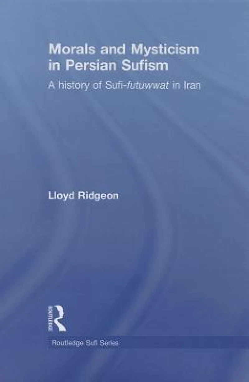 Morals and Mysticism in Persian Sufism