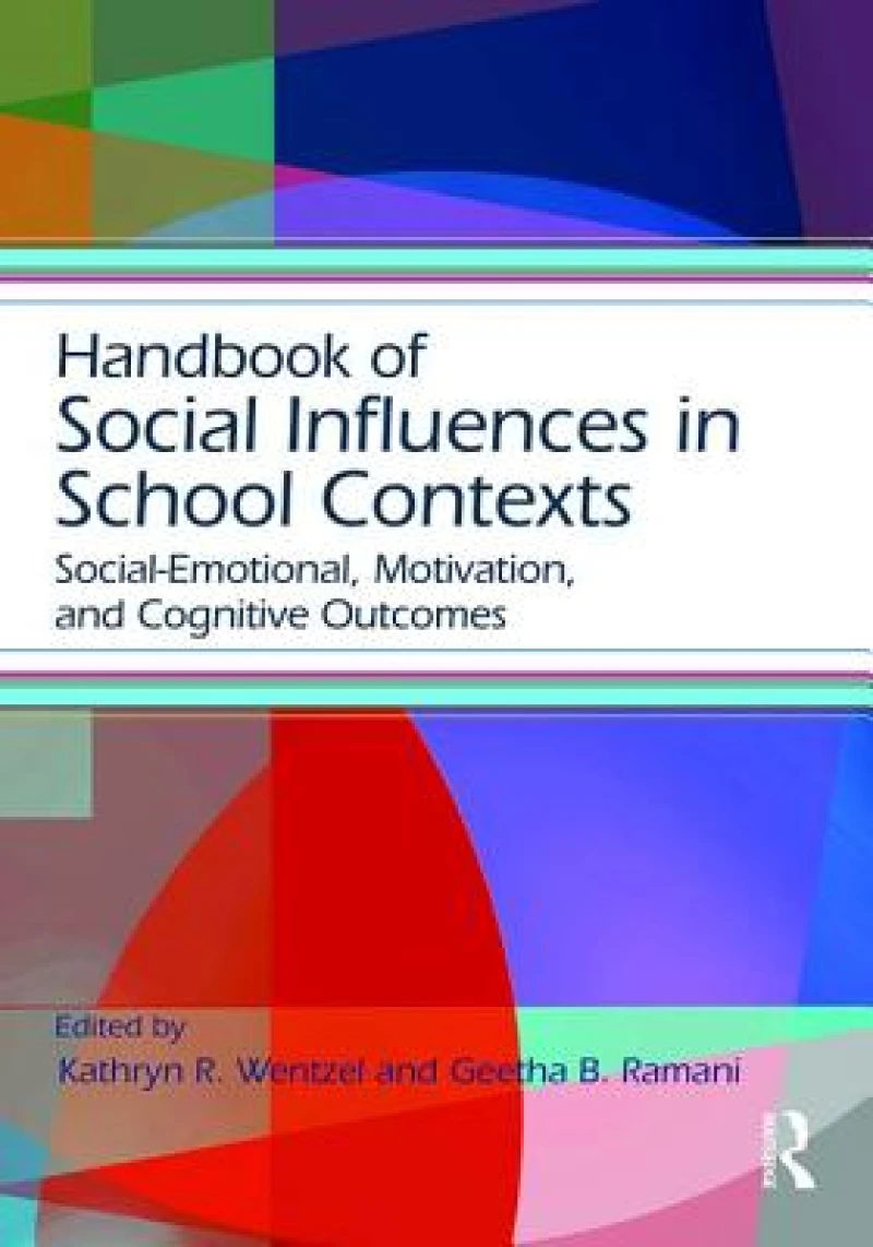 Handbook of Social Influences in School Contexts