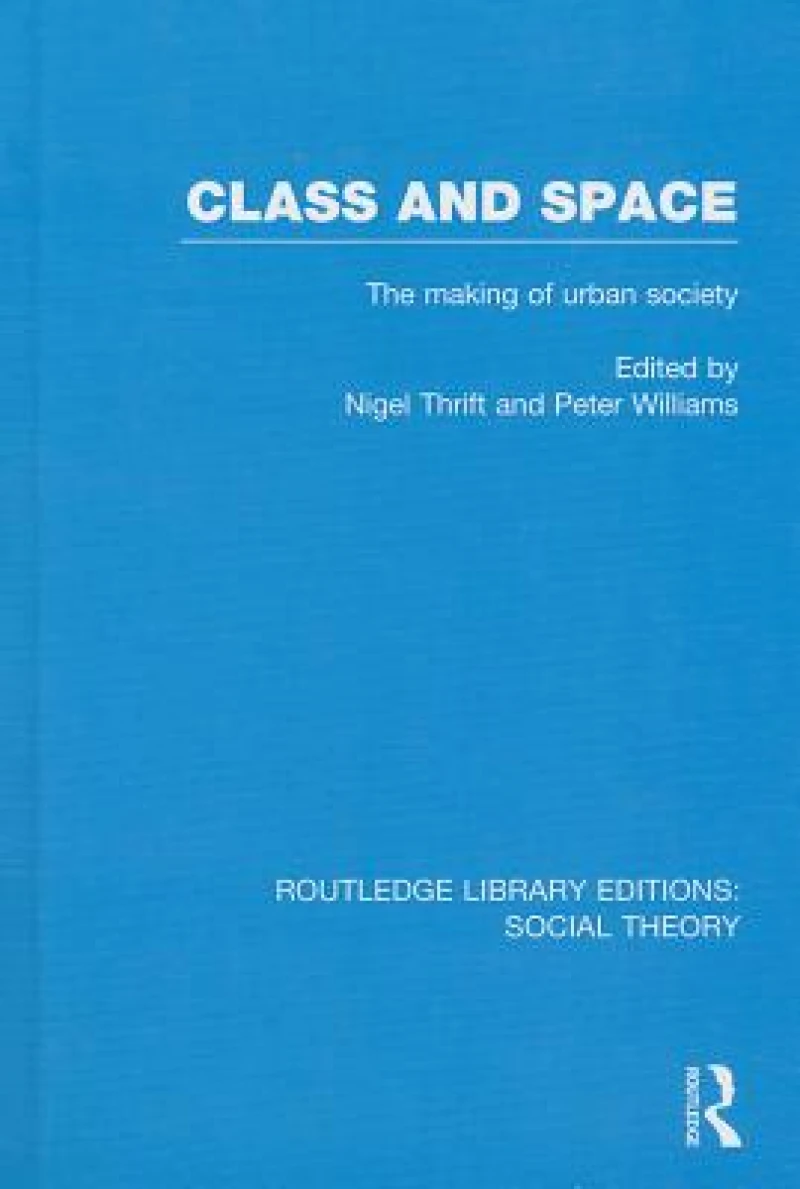 Class and Space (RLE Social Theory)