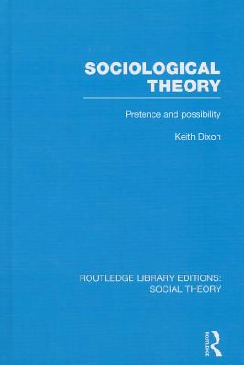 Sociological Theory (RLE Social Theory)