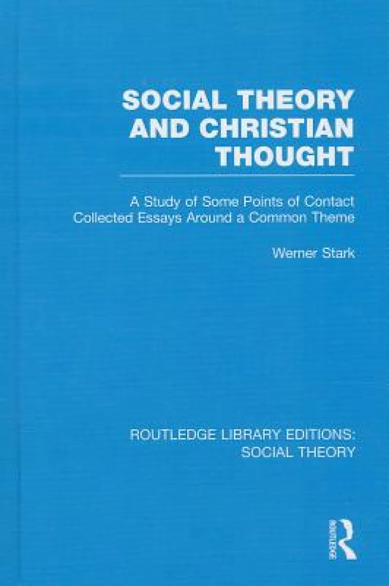 Social Theory and Christian Thought (RLE Social Theory)