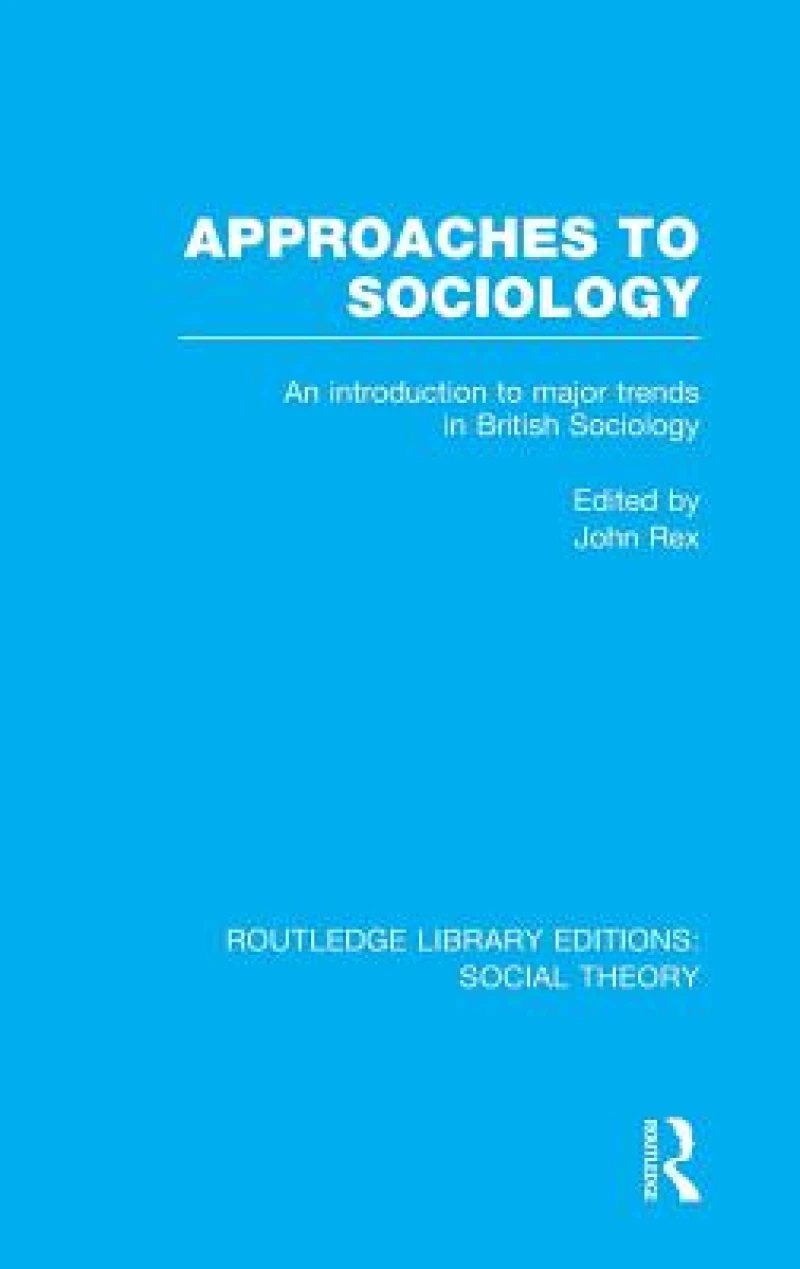Approaches to Sociology (RLE Social Theory)