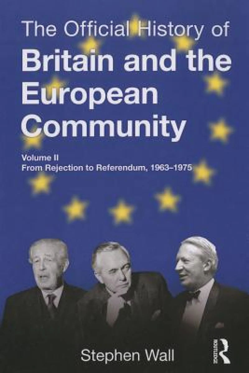 The Official History of Britain and the European Community, Vol. II