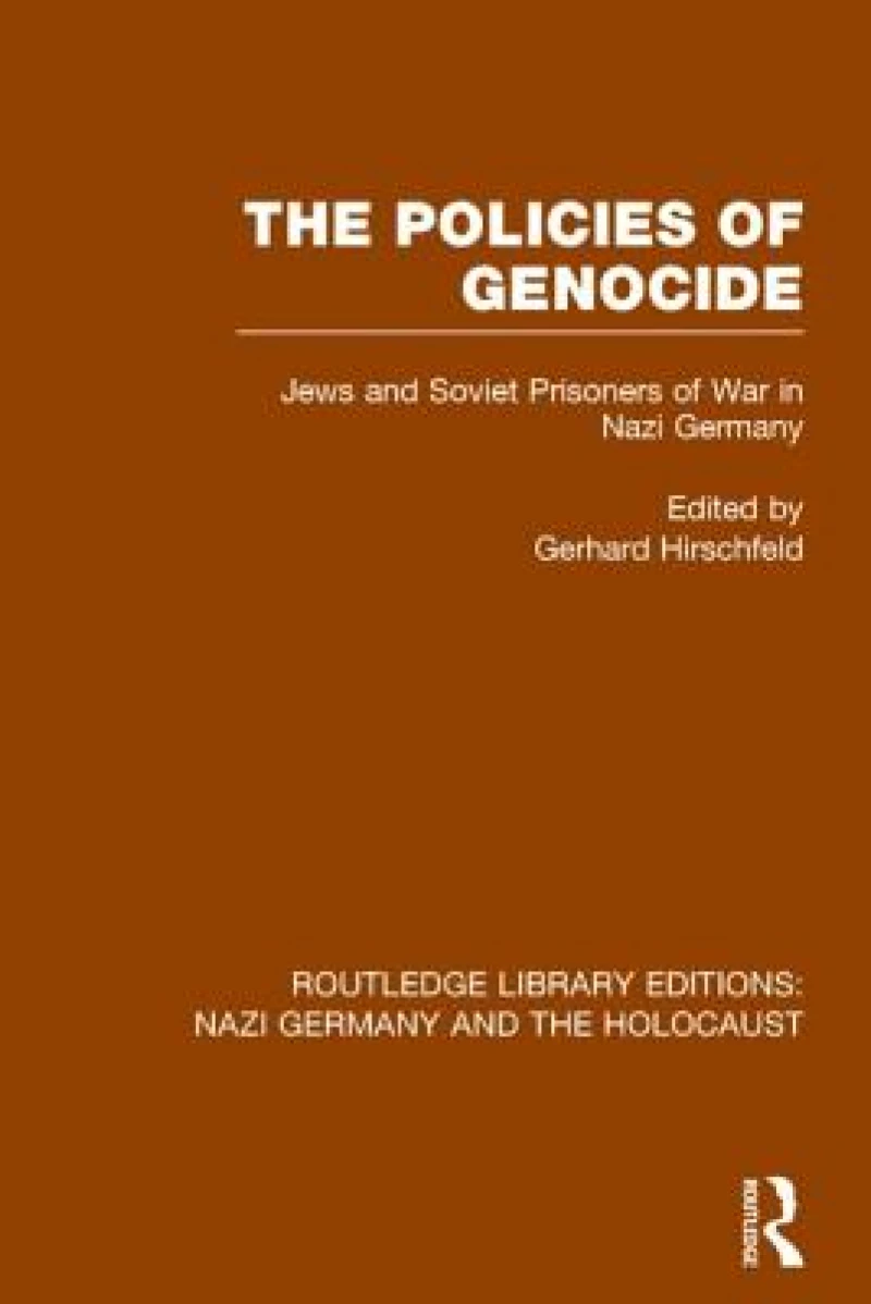 The Policies of Genocide (RLE Nazi Germany & Holocaust)