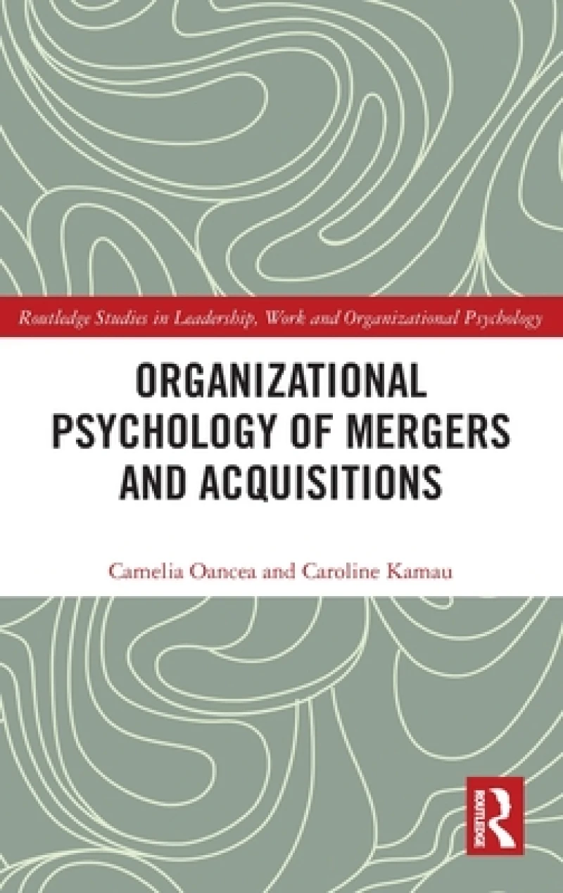 Organizational Psychology of Mergers and Acquisitions