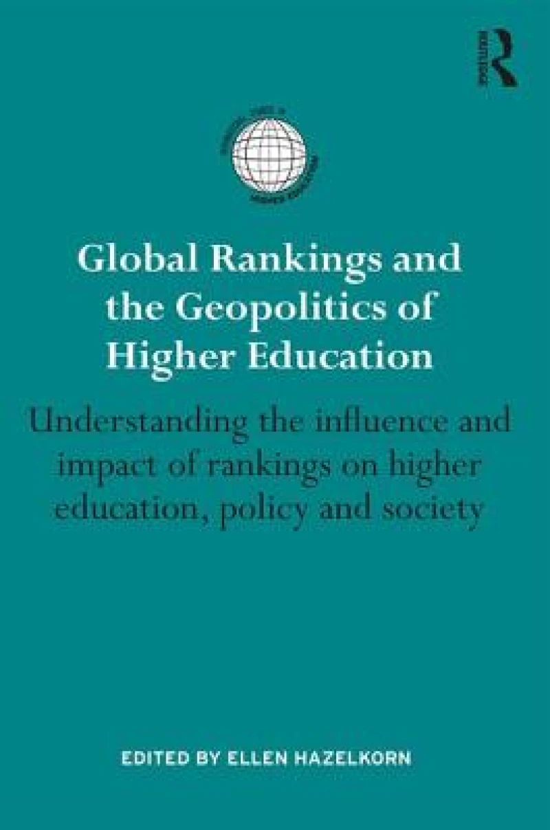 Global Rankings and the Geopolitics of Higher Education