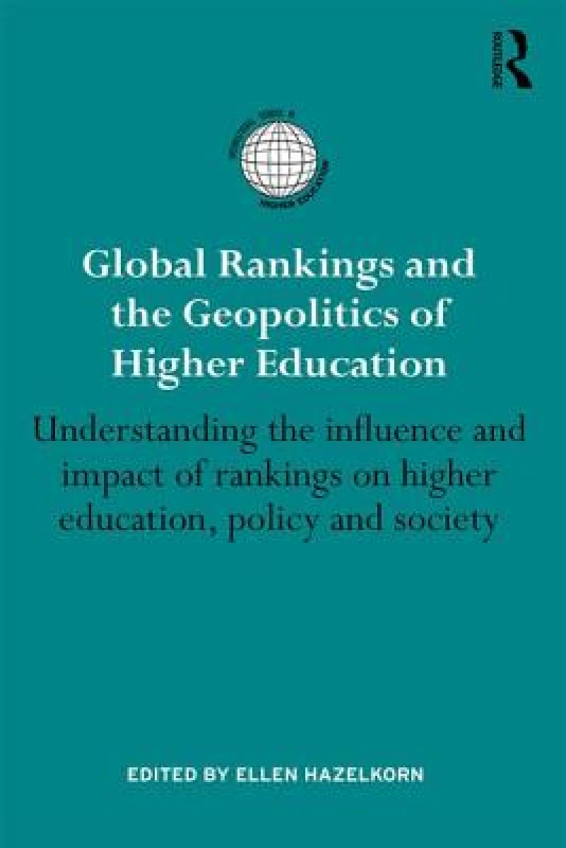 Global Rankings and the Geopolitics of Higher Education