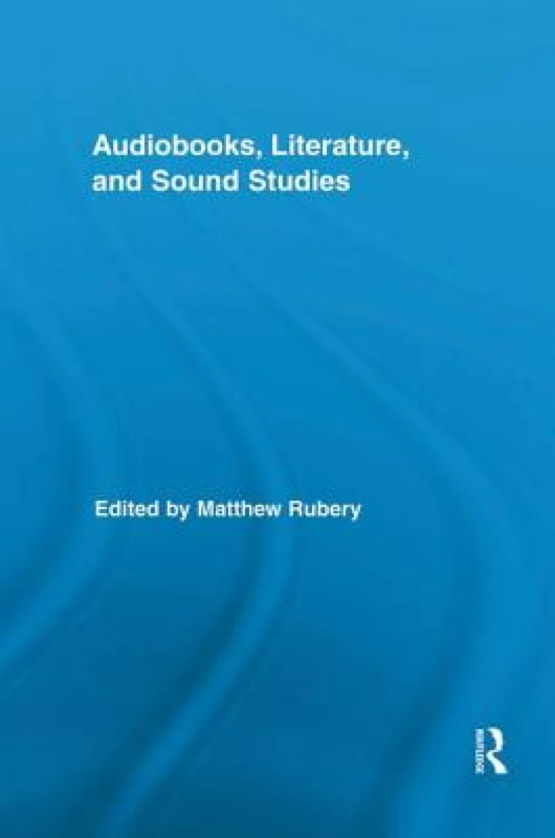 Audiobooks, Literature, and Sound Studies