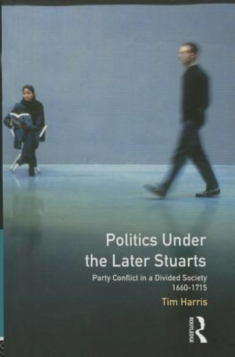 Politics under the Later Stuarts