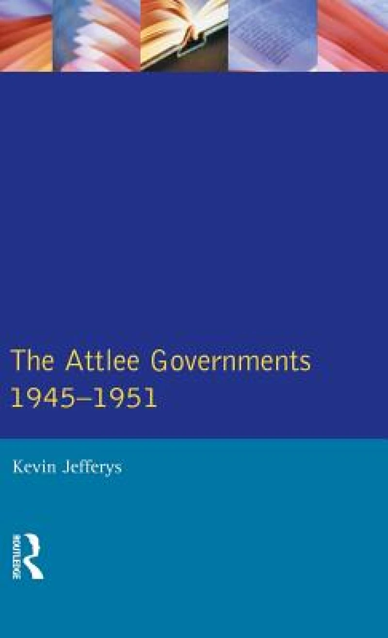 The Attlee Governments 1945-1951