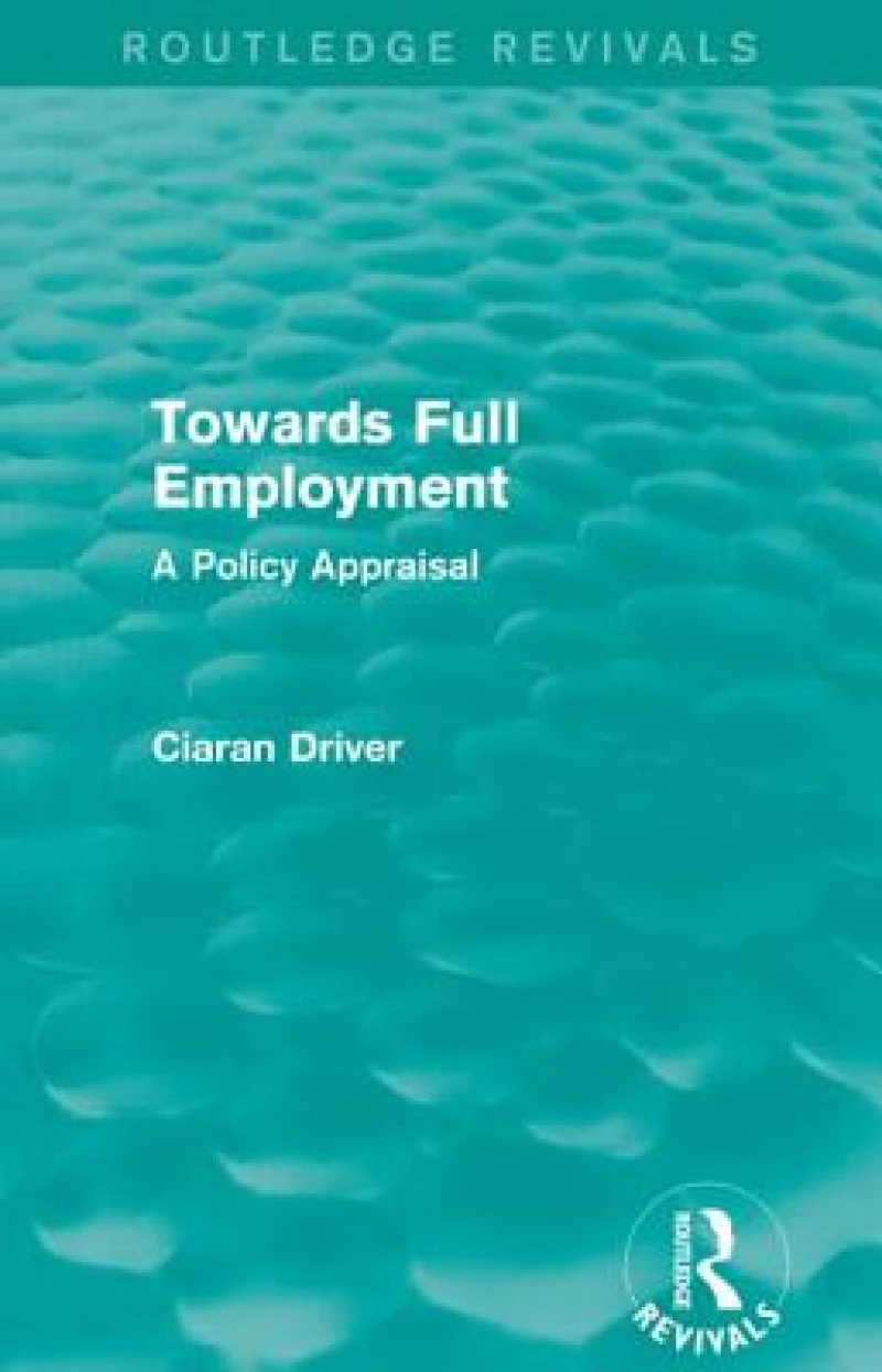 Towards Full Employment (Routledge Revivals)