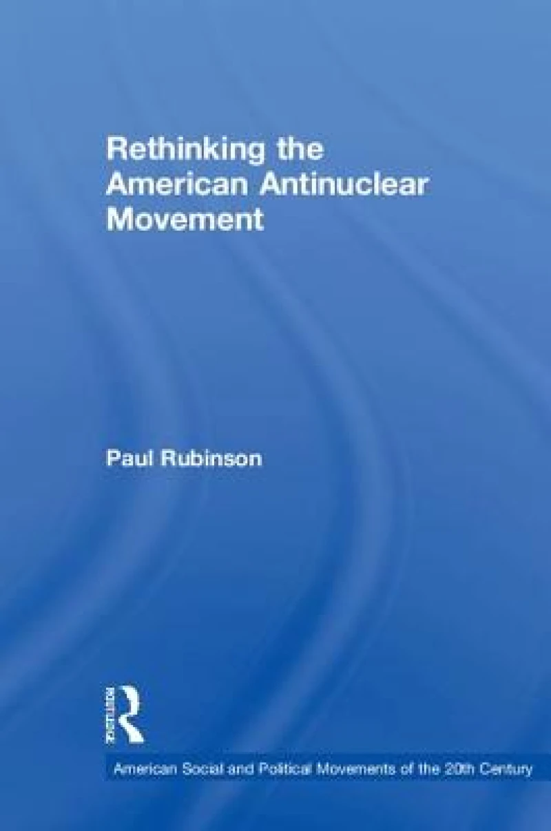 Rethinking the American Antinuclear Movement