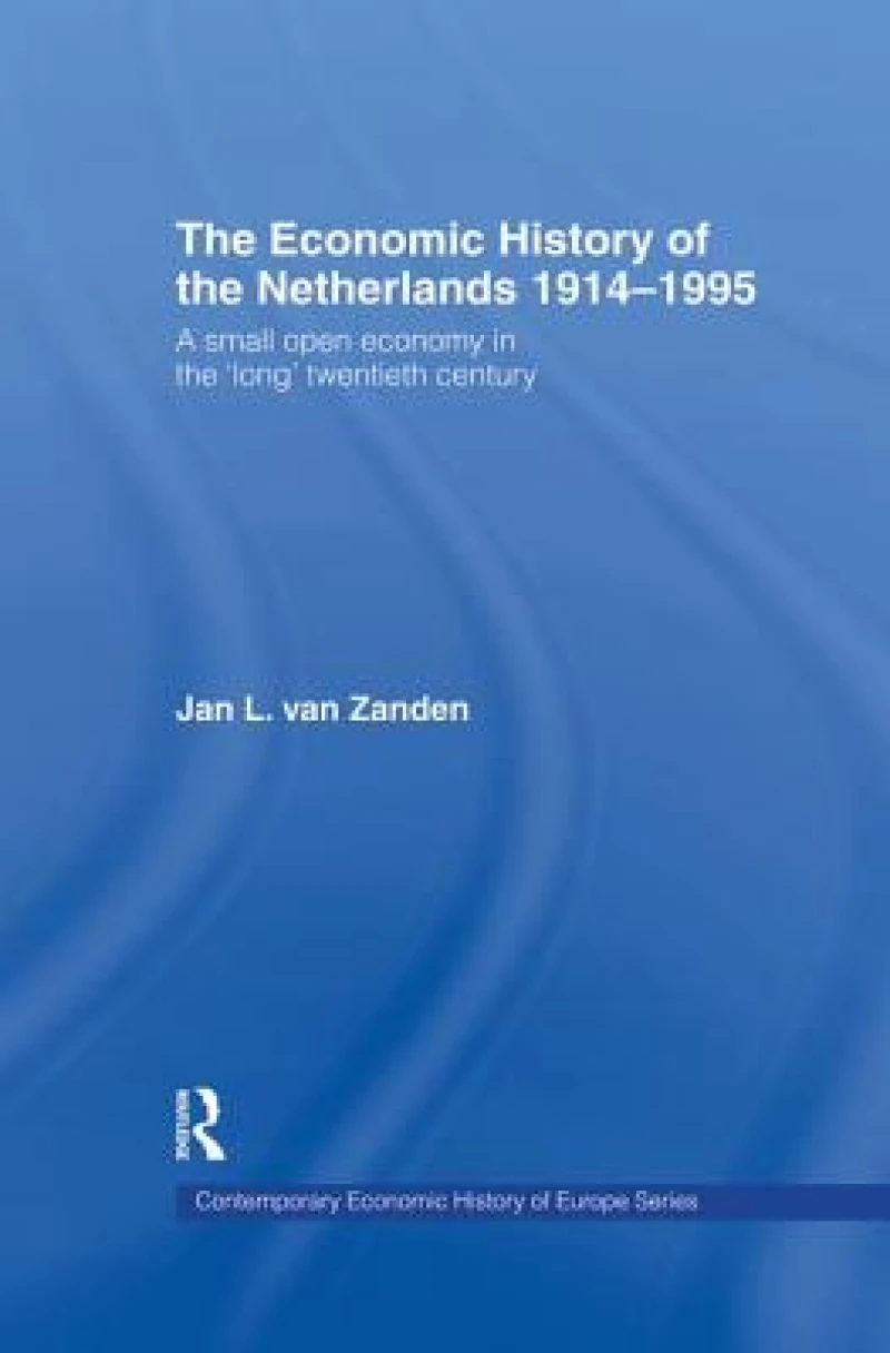 The Economic History of The Netherlands 1914-1995