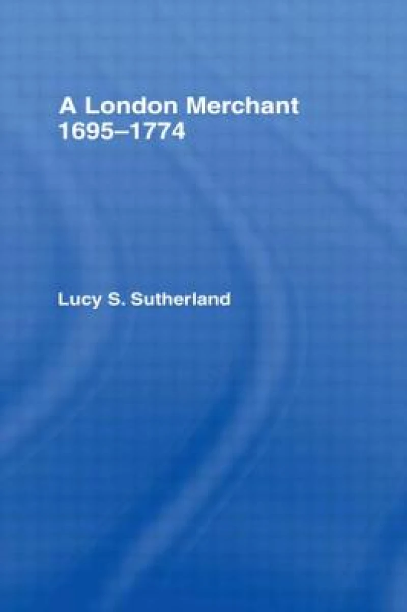 A London Merchant 1695-1774