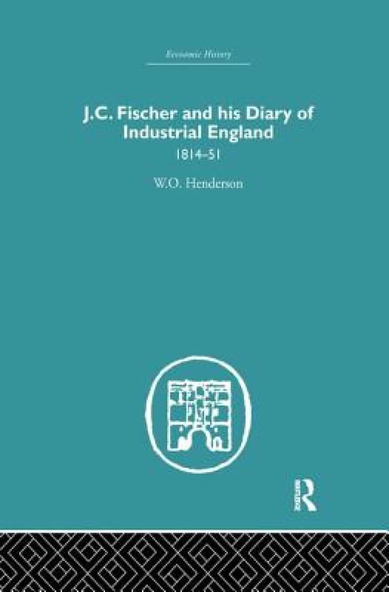 J.C. Fischer and his Diary of Industrial England