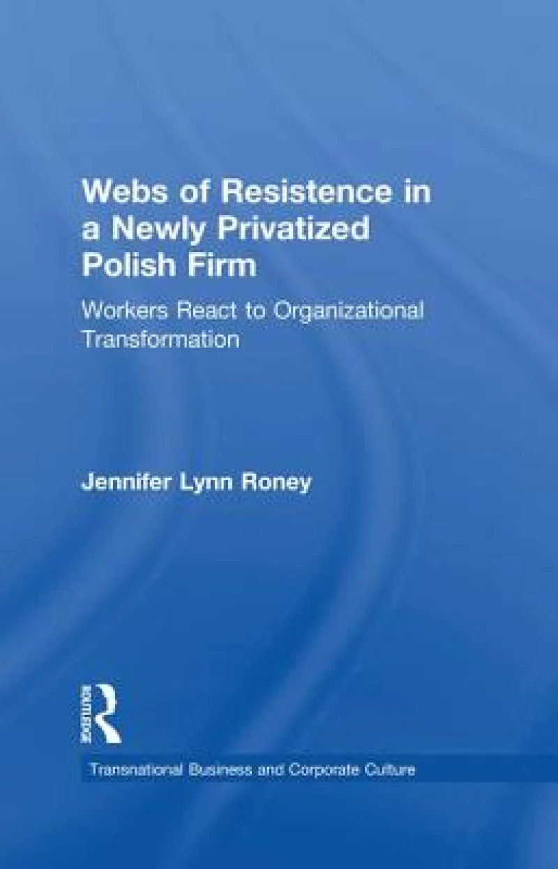 Webs of Resistence in a Newly Privatized Polish Firm