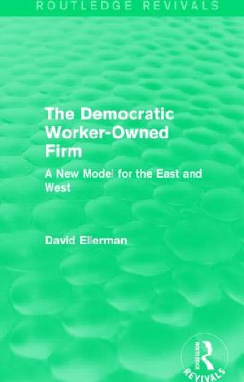 The Democratic Worker-Owned Firm (Routledge Revivals)