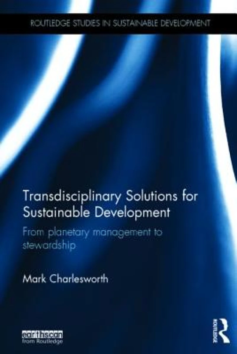 Transdisciplinary Solutions for Sustainable Development