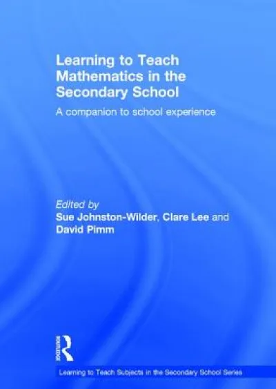 Learning to Teach Mathematics in the Secondary School