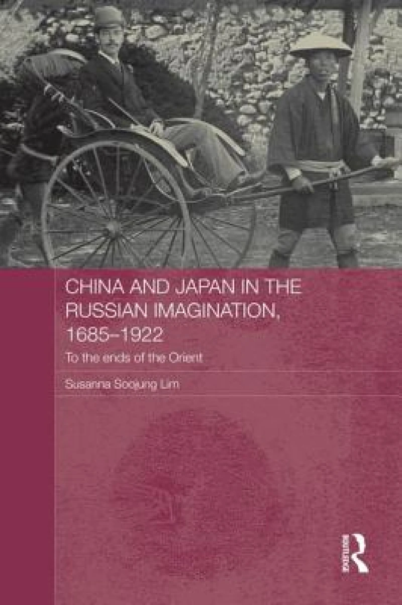 China and Japan in the Russian Imagination, 1685-1922