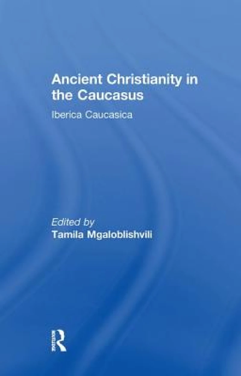 Ancient Christianity in the Caucasus