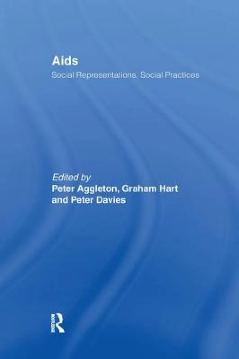 AIDS: Social Representations And Social Practices