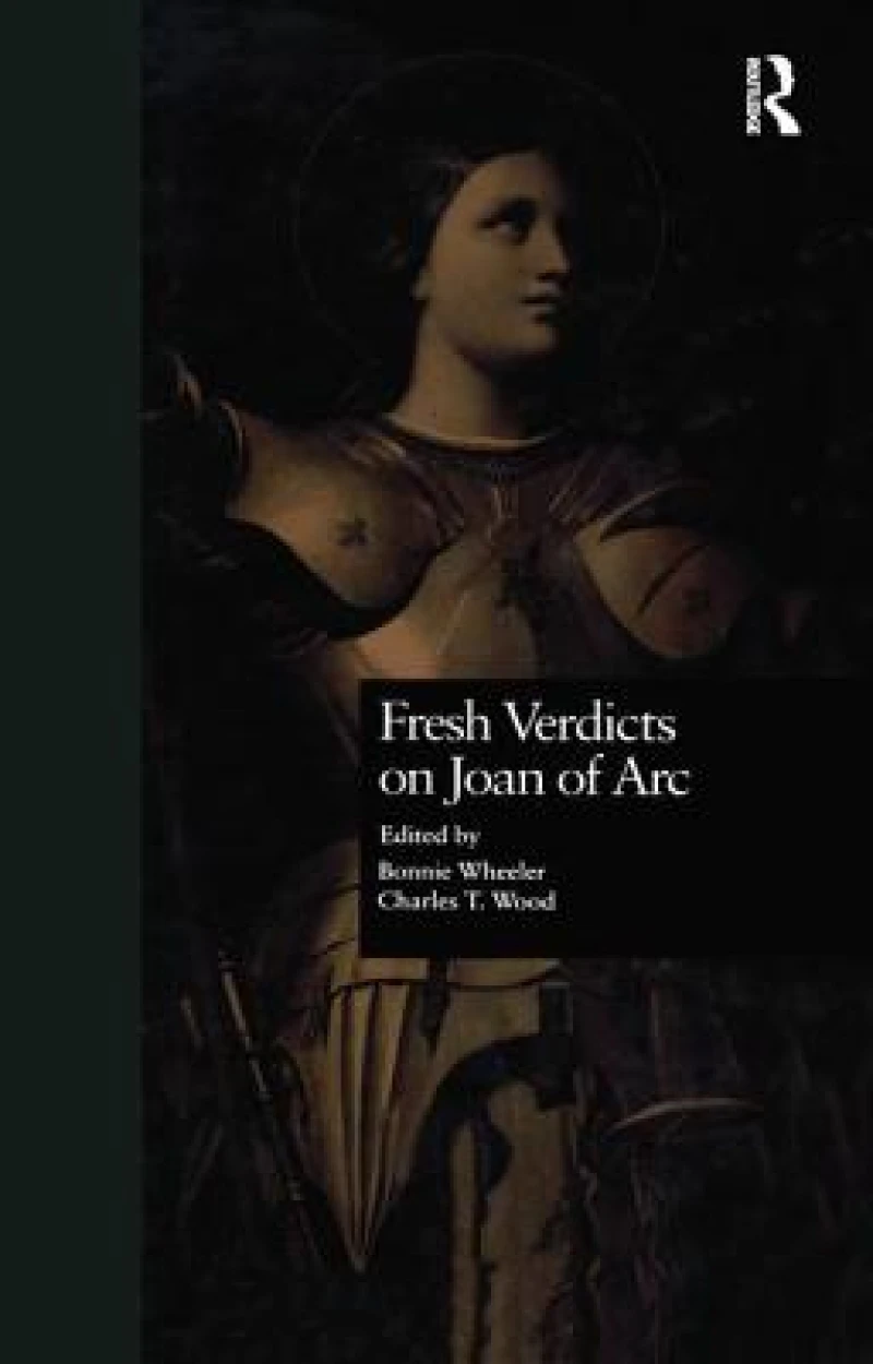 Fresh Verdicts on Joan of Arc