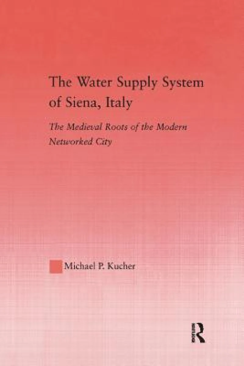 The Water Supply System of Siena, Italy