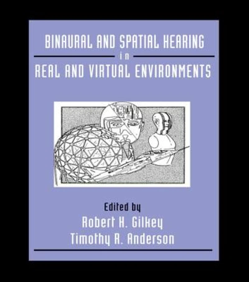 Binaural and Spatial Hearing in Real and Virtual Environments