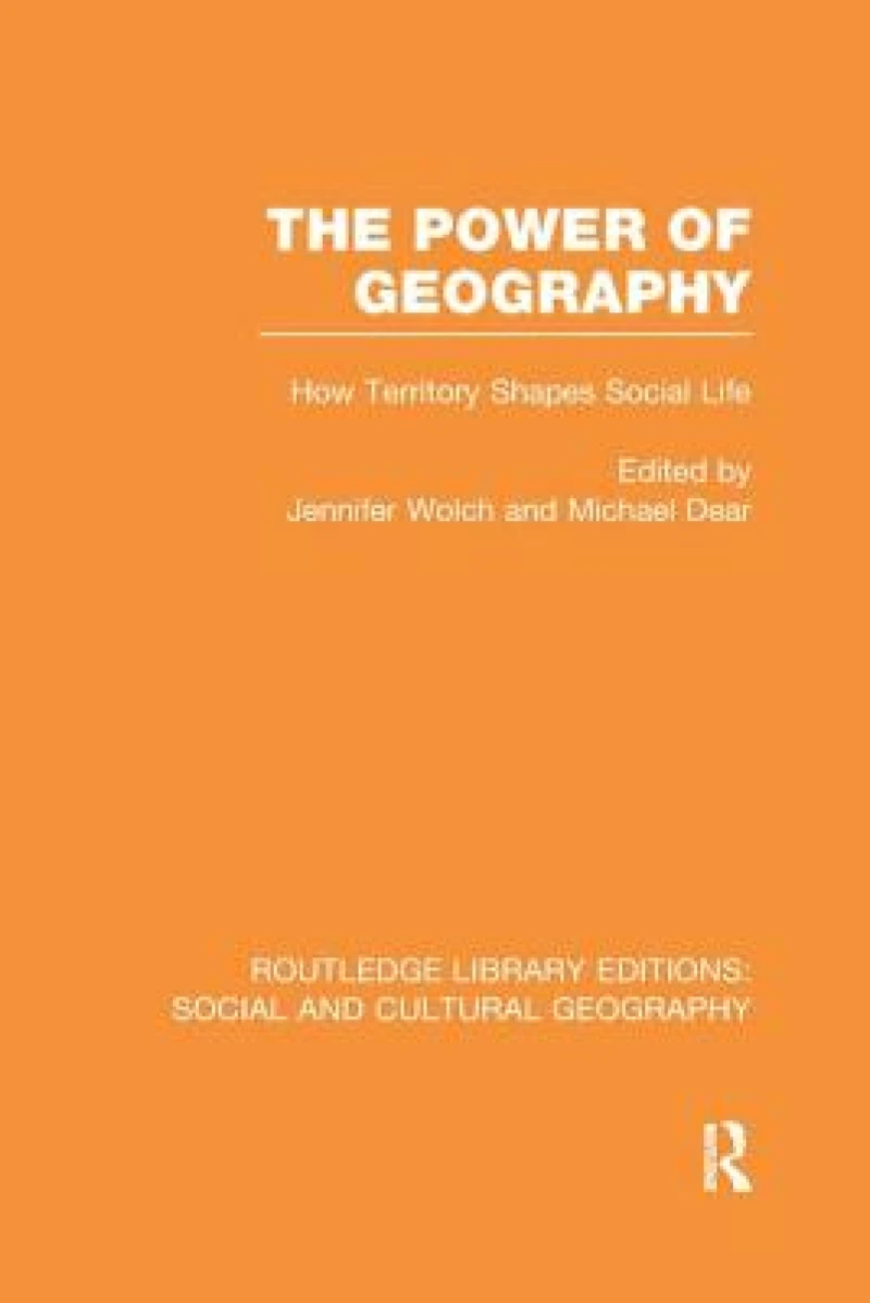 The Power of Geography (RLE Social & Cultural Geography)