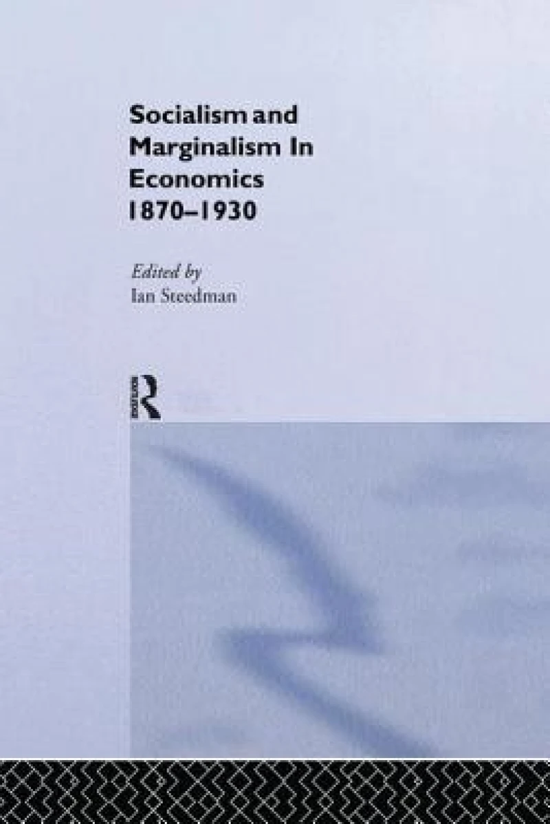 Socialism & Marginalism in Economics 1870 - 1930