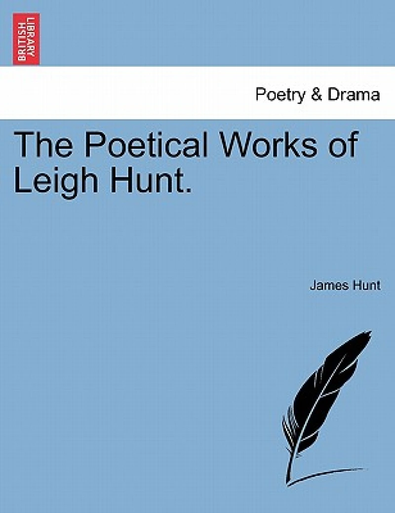The Poetical Works of Leigh Hunt.