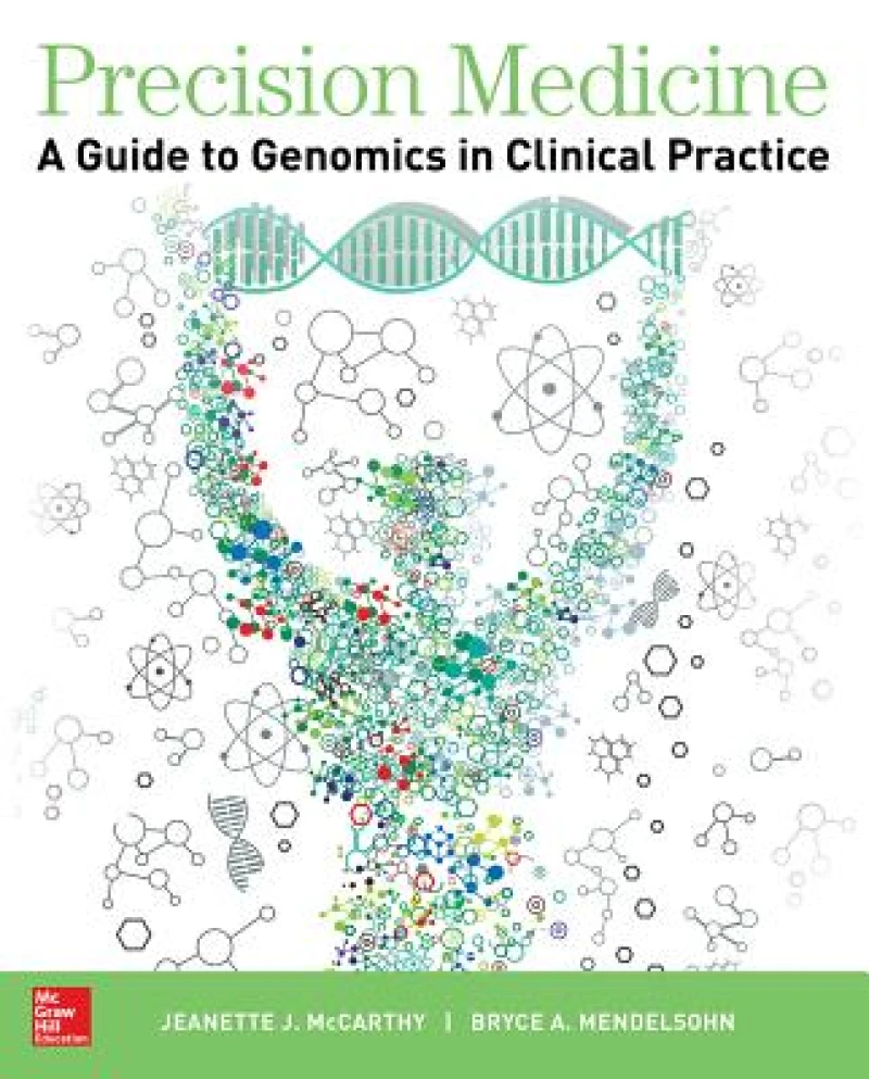 Precision Medicine: A Guide to Genomics in Clinical Practice