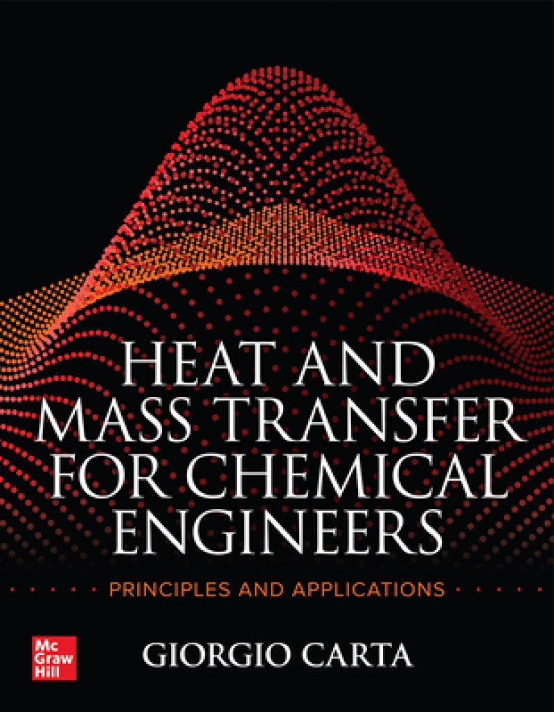 Heat and Mass Transfer for Chemical Engineers: Principles and Applications