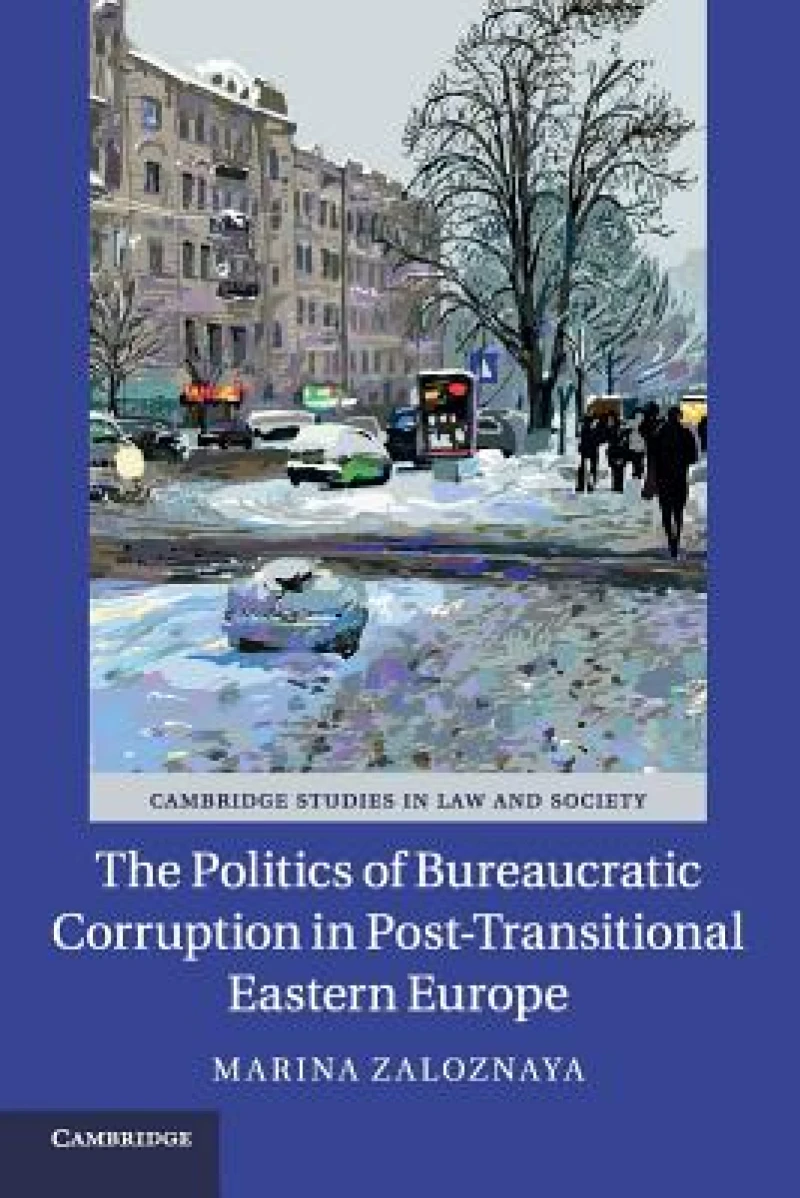 The Politics of Bureaucratic Corruption in Post-Transitional Eastern Europe