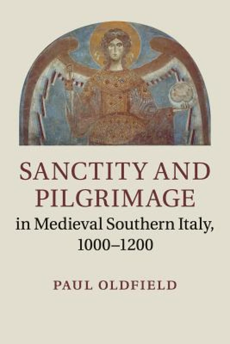Sanctity and Pilgrimage in Medieval Southern Italy, 1000–1200