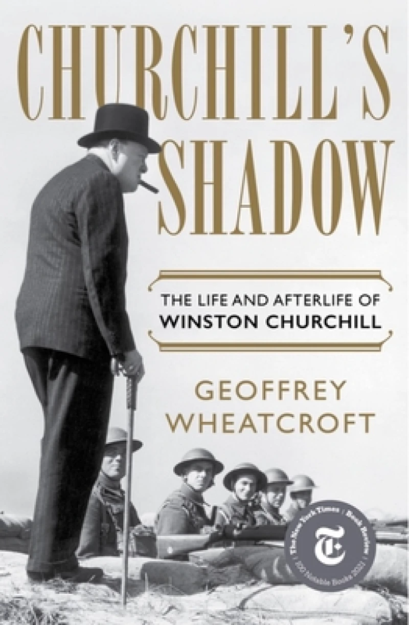 Churchill's Shadow - The Life and Afterlife of Winston Churchill