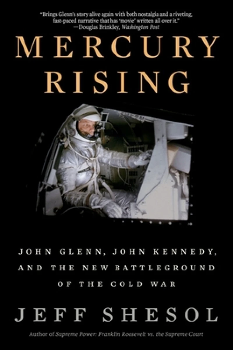 Mercury Rising - John Glenn, John Kennedy, and the New Battleground of the Cold War