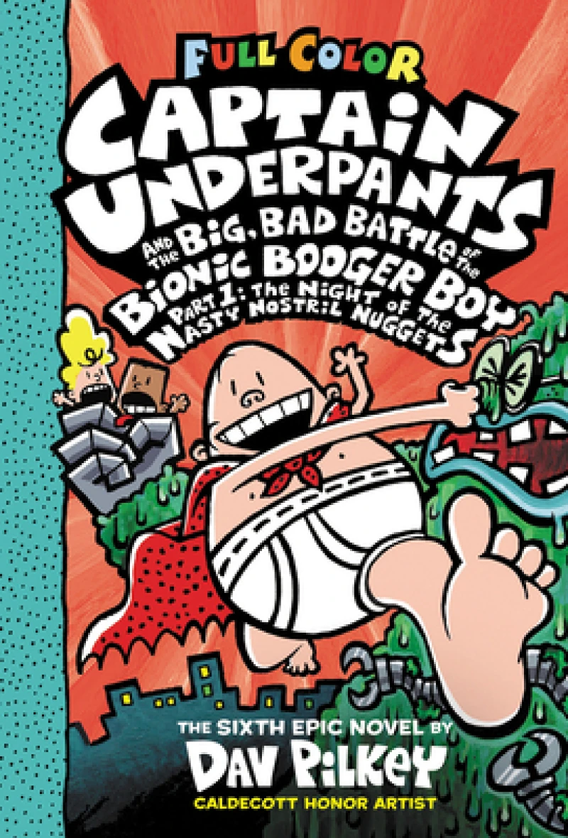 Captain Underpants and the Big, Bad Battle of the Bionic Booger Boy